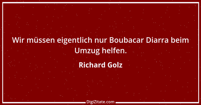 Zitat von Richard Golz 6