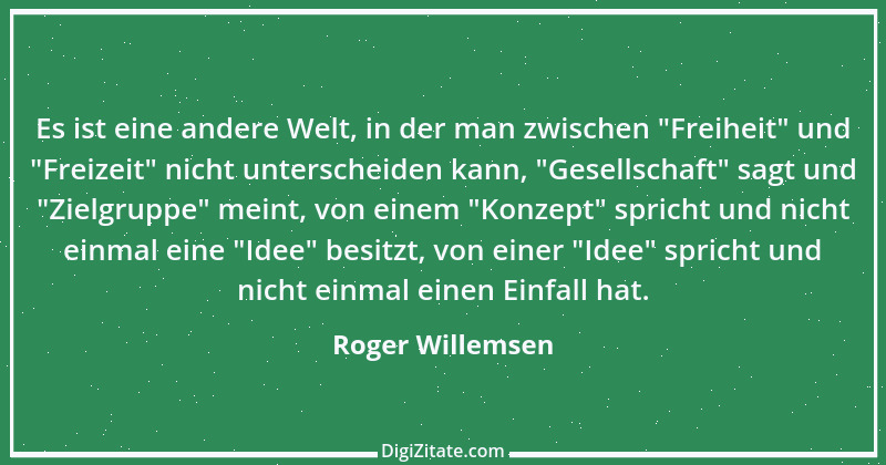 Zitat von Roger Willemsen 1