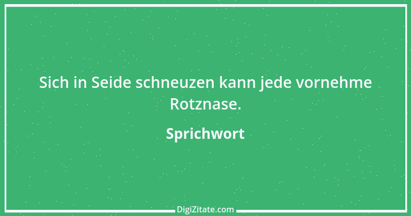 Zitat von Sprichwort 8062