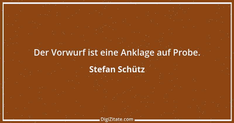 Zitat von Stefan Schütz 100