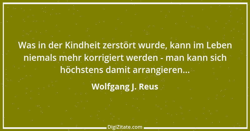 Zitat von Wolfgang J. Reus 910