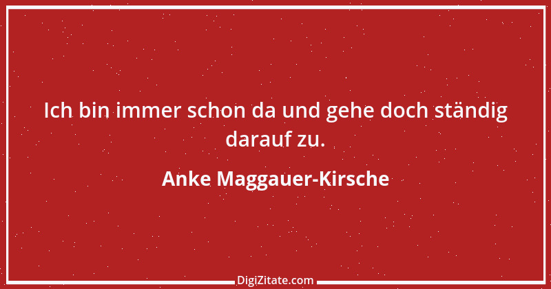 Zitat von Anke Maggauer-Kirsche 368