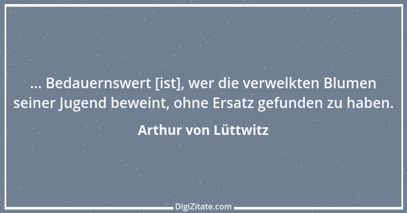 Zitat von Arthur von Lüttwitz 17