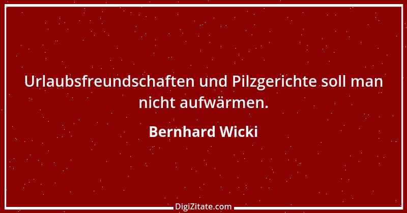 Zitat von Bernhard Wicki 2