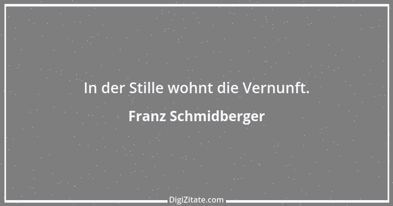 Zitat von Franz Schmidberger 28