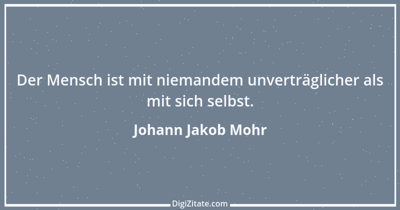 Zitat von Johann Jakob Mohr 105