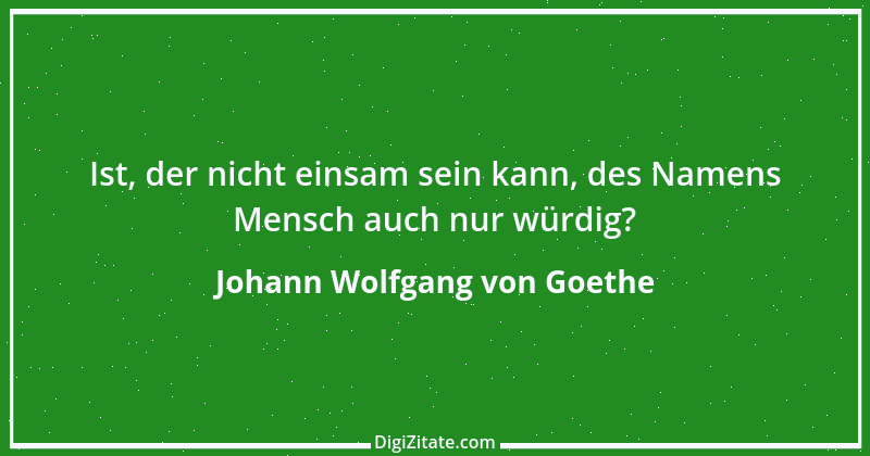 Zitat von Johann Wolfgang von Goethe 4071