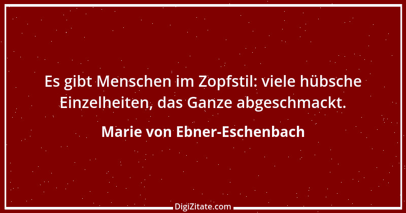 Zitat von Marie von Ebner-Eschenbach 39