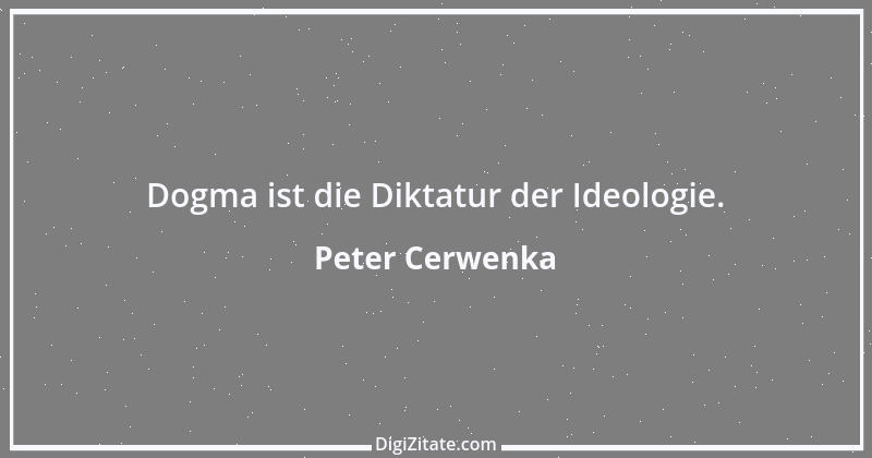 Zitat von Peter Cerwenka 47