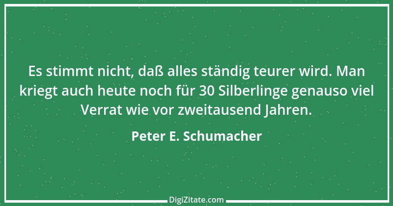 Zitat von Peter E. Schumacher 876