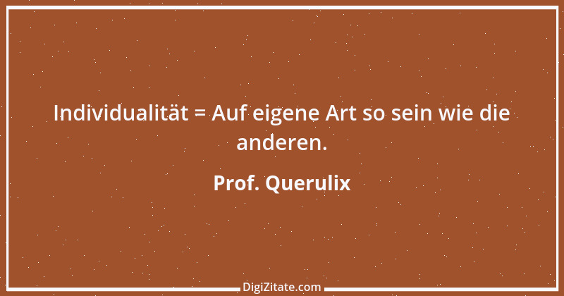 Zitat von Prof. Querulix 363