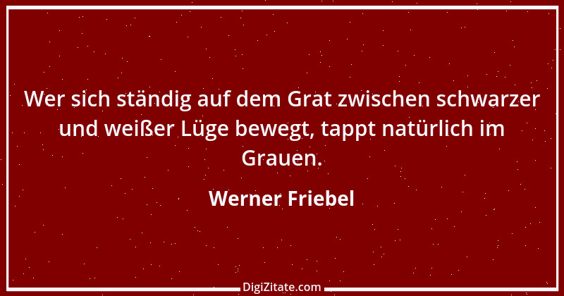 Zitat von Werner Friebel 30