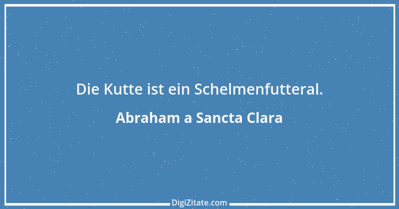 Zitat von Abraham a Sancta Clara 23