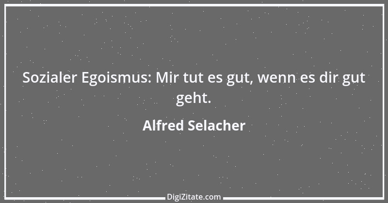 Zitat von Alfred Selacher 396