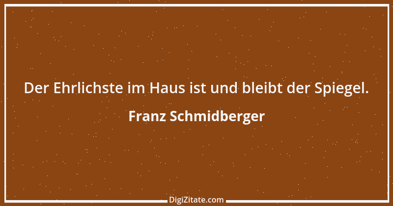 Zitat von Franz Schmidberger 29