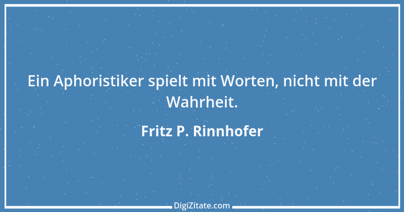 Zitat von Fritz P. Rinnhofer 319