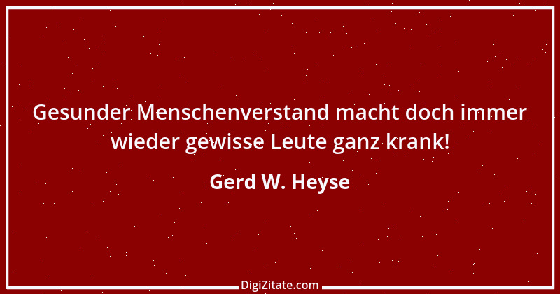 Zitat von Gerd W. Heyse 180