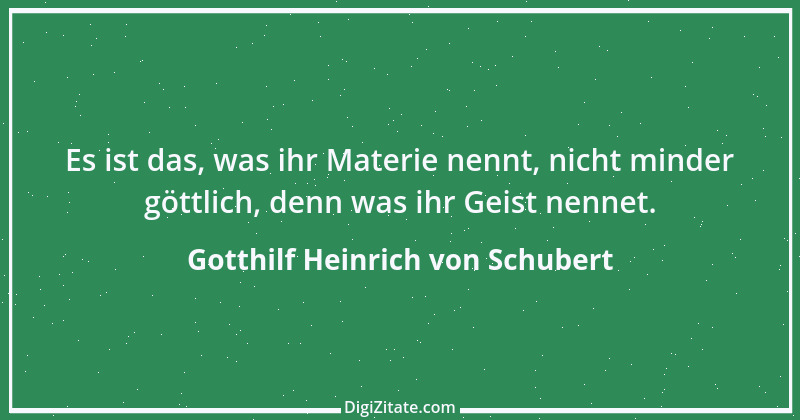 Zitat von Gotthilf Heinrich von Schubert 1