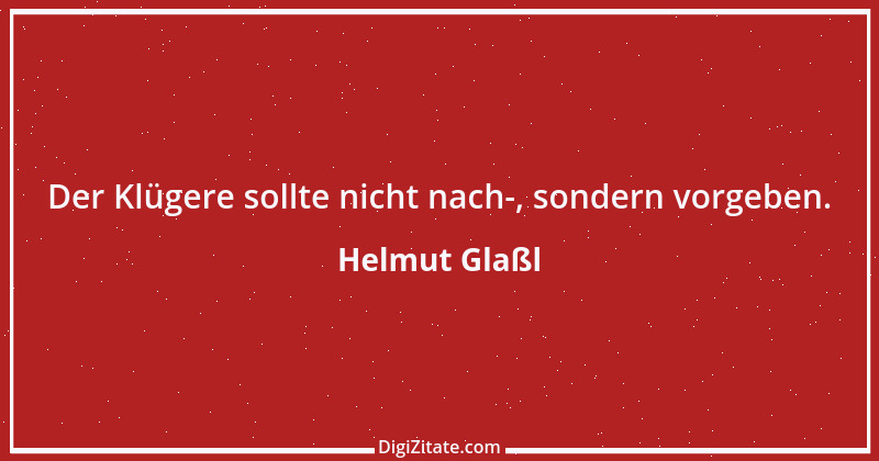 Zitat von Helmut Glaßl 24