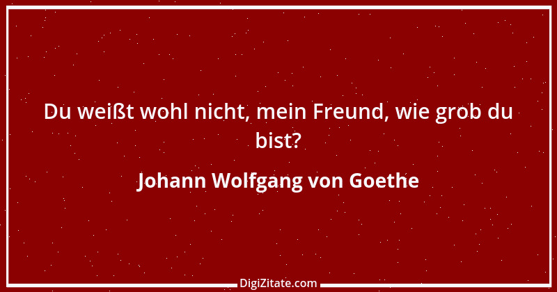 Zitat von Johann Wolfgang von Goethe 2072