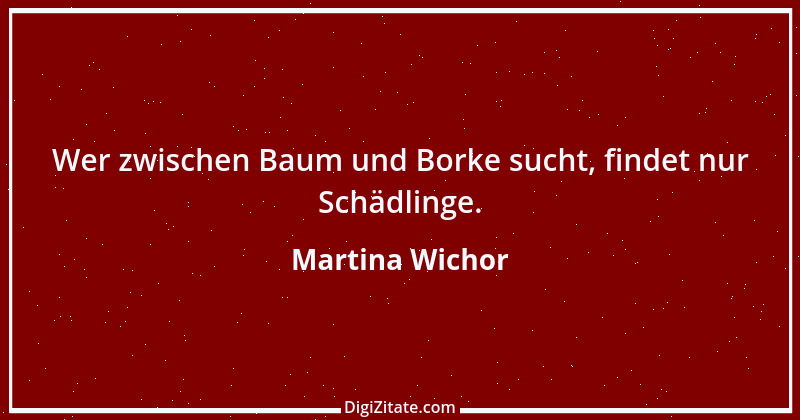 Zitat von Martina Wichor 15