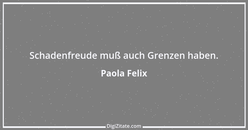 Zitat von Paola Felix 1