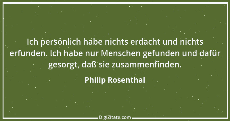 Zitat von Philip Rosenthal 1