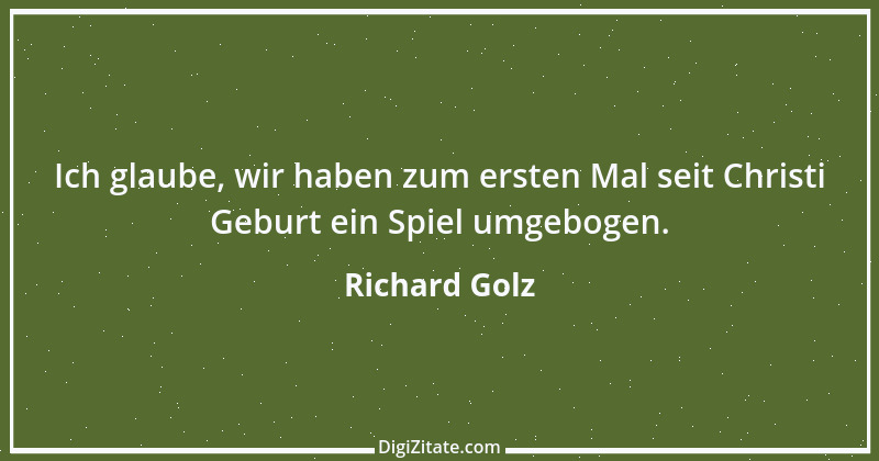 Zitat von Richard Golz 8