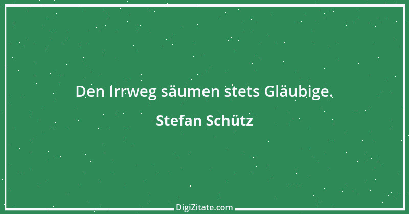 Zitat von Stefan Schütz 102