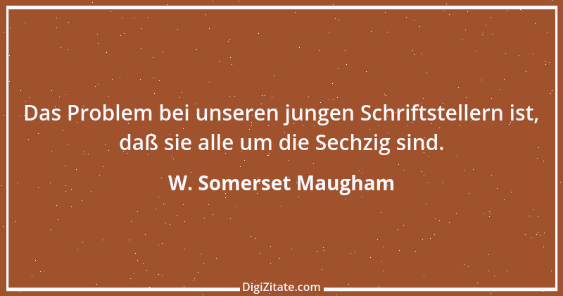 Zitat von W. Somerset Maugham 24