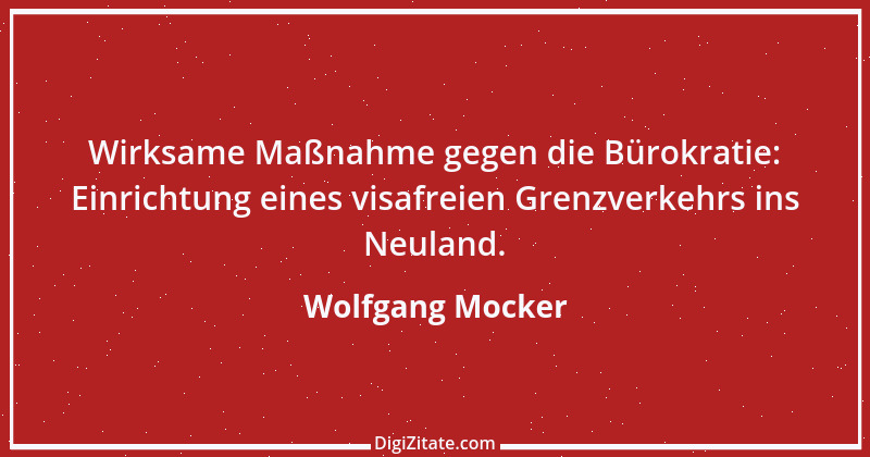 Zitat von Wolfgang Mocker 93