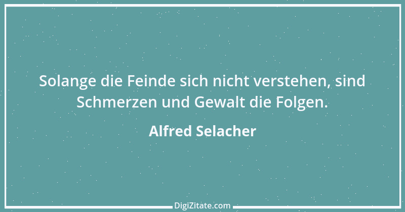 Zitat von Alfred Selacher 397