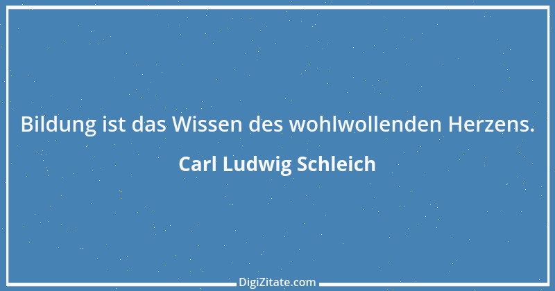 Zitat von Carl Ludwig Schleich 52