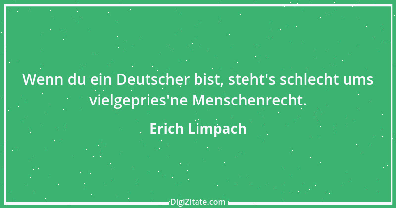 Zitat von Erich Limpach 232