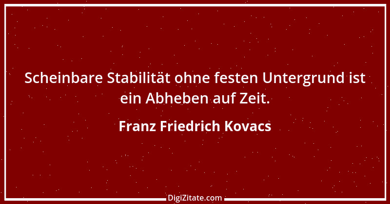 Zitat von Franz Friedrich Kovacs 61