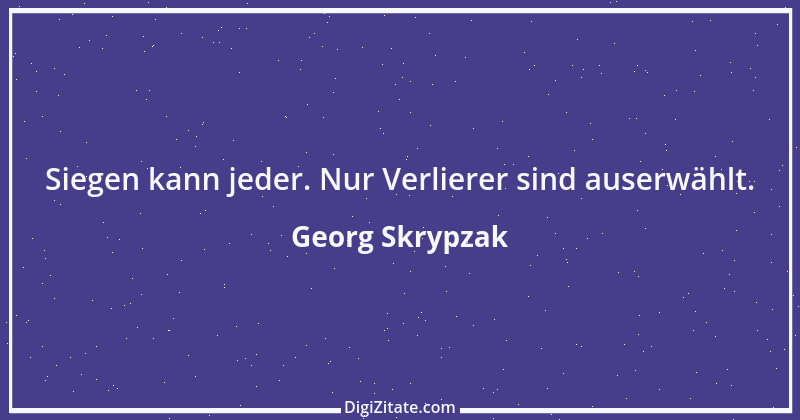 Zitat von Georg Skrypzak 207