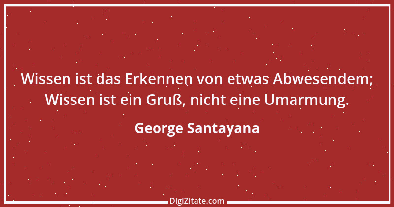 Zitat von George Santayana 7