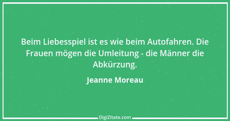 Zitat von Jeanne Moreau 25