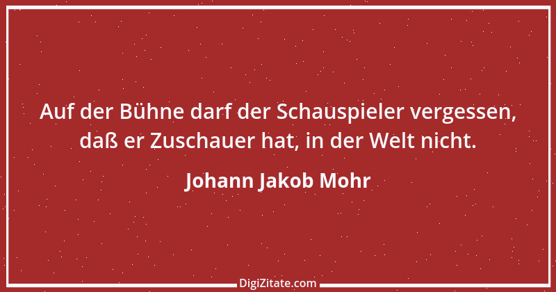 Zitat von Johann Jakob Mohr 107