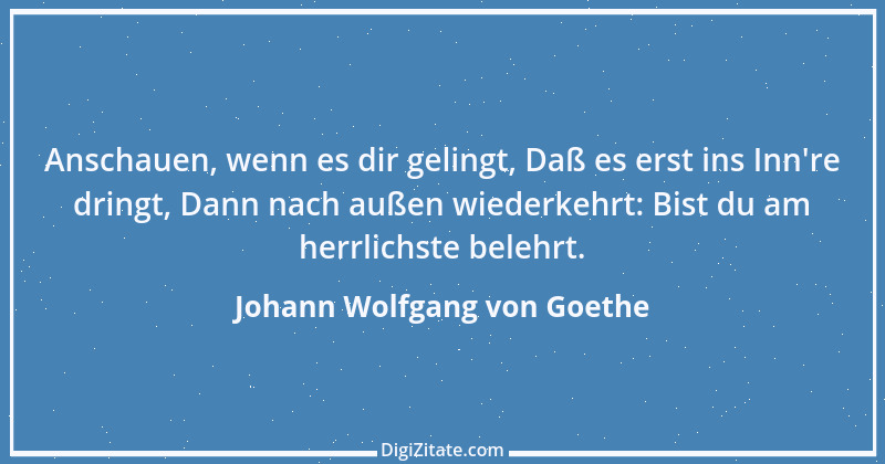 Zitat von Johann Wolfgang von Goethe 4073