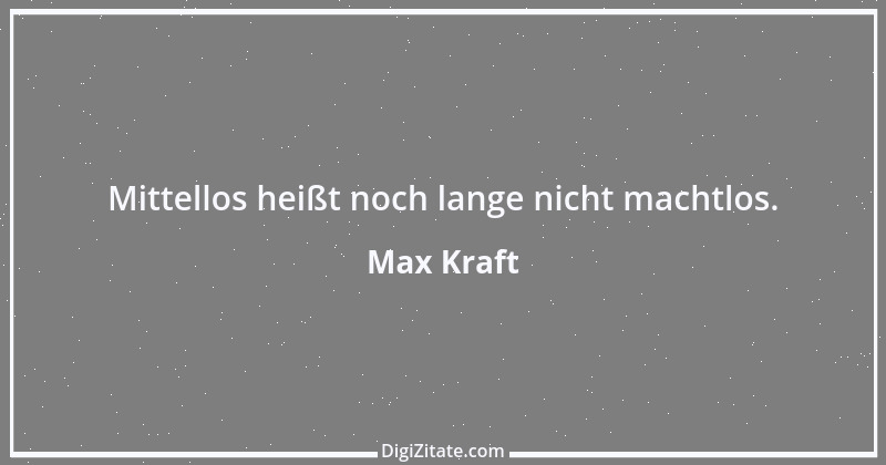 Zitat von Max Kraft 2