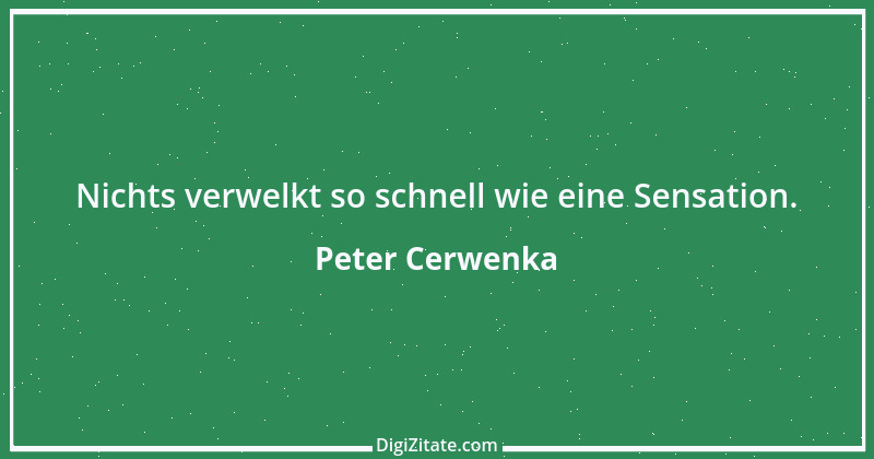 Zitat von Peter Cerwenka 49