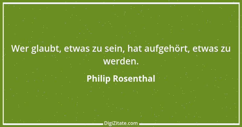 Zitat von Philip Rosenthal 2