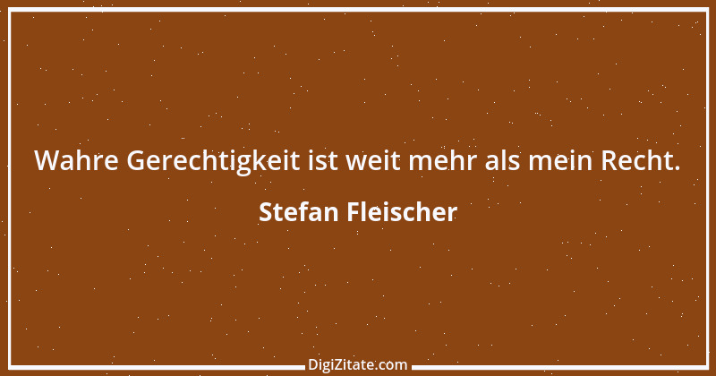 Zitat von Stefan Fleischer 27