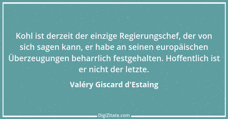 Zitat von Valéry Giscard d'Estaing 3