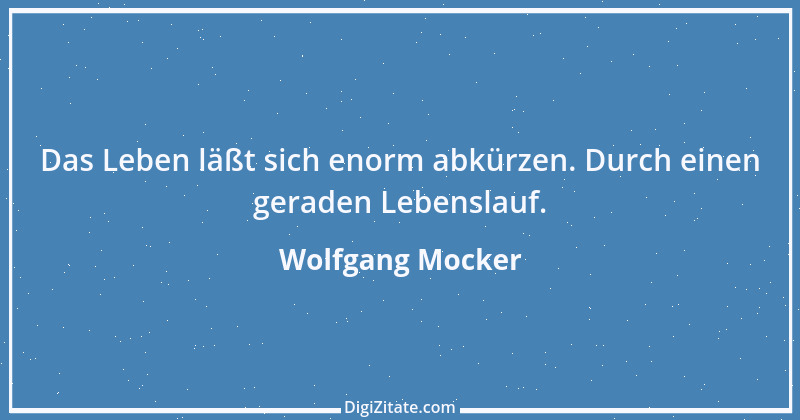 Zitat von Wolfgang Mocker 94