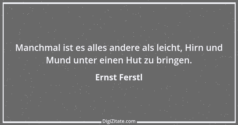 Zitat von Ernst Ferstl 515