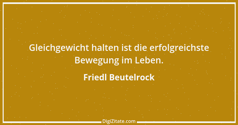 Zitat von Friedl Beutelrock 8