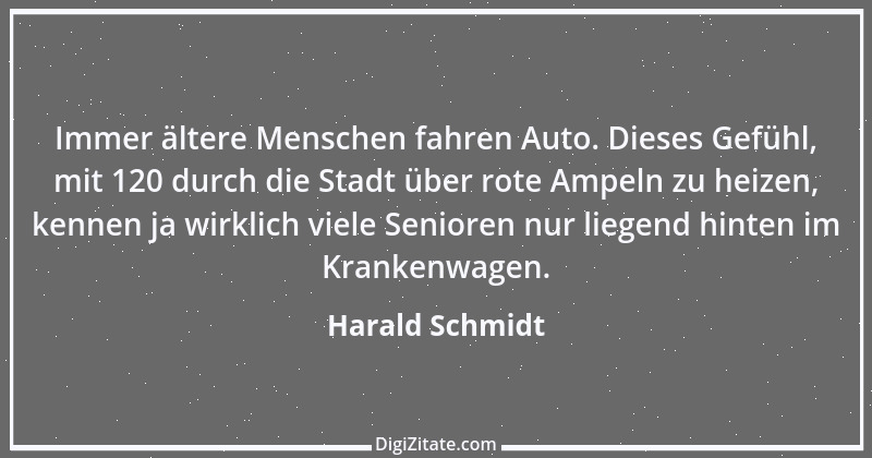 Zitat von Harald Schmidt 392