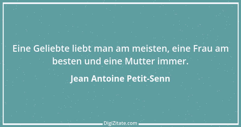 Zitat von Jean Antoine Petit-Senn 42